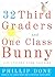 32 Third Graders and One Class Bunny: Life Lessons from Teaching (A Gift for Teachers)