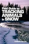 Field Guide to Tracking Animals in Snow