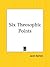 6 Theosophic Points: An Open Gate of All the Secrets of Life Wherein the Causes of All Beings Become Known 6 Mystical Points on the Earthly and Heavenly Mystery on the div