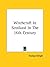 Witchcraft In Scotland In The 16th Century
