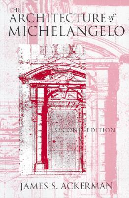 The Architecture of Michelangelo (Paperback)
