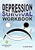 Depression Survival Workbook
