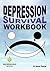 Depression Survival Workbook by Steven Thomas