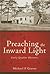 Preaching the Inward Light: Early Quaker Rhetoric (Studies in Rhetoric & Religion)
