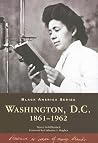 Washington, D.C.: 1861-1962 (Black America) Washington, D.C.: 1861-1962 (Black America)