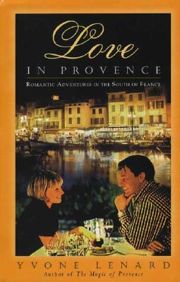 Love in Provence: Romantic Adventures in the South of France (Hardcover)