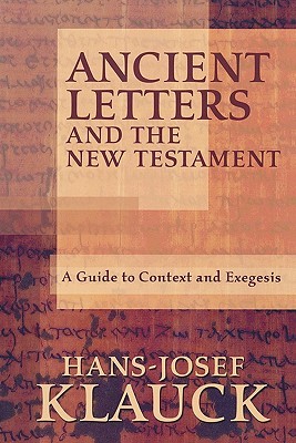 Ancient Letters and the New Testament: A Guide to Context and Exegesis (Paperback)