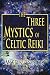 The Three Mystics of Celtic...