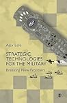 Strategic Technologies for the Military: Breaking New Frontiers