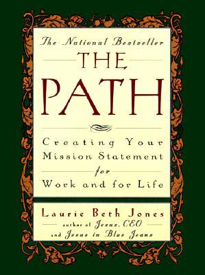 The Path: Creating Your Mission Statement for Work and for Life (Paperback)