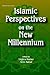 Islamic Perspectives on the New Millennium