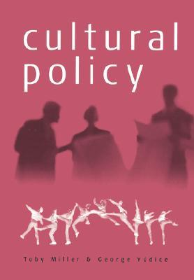 Cultural Policy (Core Cultural Theorists, 39)