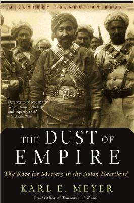 The Dust of Empire: The Race for Mastery in the Asian Heartland (Paperback)