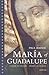 Maria of Guadalupe by Paul Badde