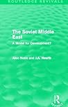 The Soviet Middle East (Routledge Revivals): A Model for Development? The Soviet Middle East (Routledge Revivals): A Model for Development?