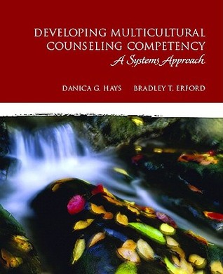 Developing Multicultural Counseling Competence: A Systems Approach (The Merrill Counseling Series)