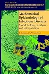 Mathematical Epidemiology of Infectious Diseases by O. Diekmann
