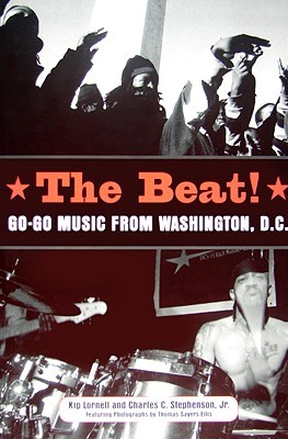 The Beat: Go-Go Music from Washington, D.C. (American Made Music Series)