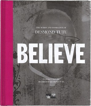 Believe: The Words and Inspiration of Desmond Tutu (Hardcover)