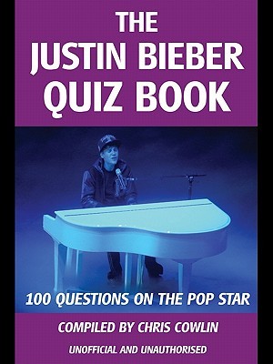 The Justin Bieber Quiz Book (Unknown Binding)