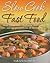 Slow Cook Fast Food: Over 2...