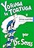 Yoruga la tortuga y otros cuentos by Dr. Seuss
