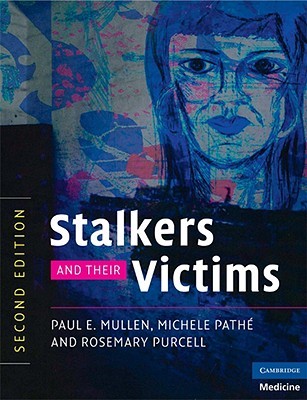Stalkers and their Victims (Cambridge Medicine (Paperback))