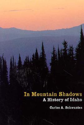 In Mountain Shadows: A History of Idaho (Paperback)