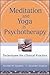 Meditation and Yoga in Psychotherapy: Techniques for Clinical Practice