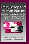 Drug Policy and Human Nature: Psychological Perspectives on the Prevention, Management, and Treatment of Illicit Drug Abuse (Infectious Agents and Pathogenesis)