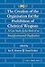 The Creation of the Organisation for the Prohibition of Chemi... by Ian R. Kenyon