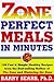 Zone-Perfect Meals in Minutes
