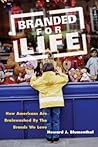 Branded for Life: How Americans are Brainwashed by the Brands We Love
