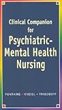 Clinical Companion for Psychiatric-Mental Health Nursing Clinical Companion for Psychiatric-Mental Health Nursing