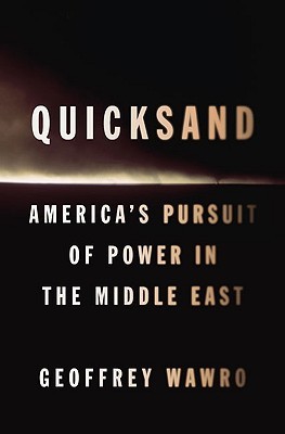 Quicksand: America's Pursuit of Power in the Middle East (Hardcover)