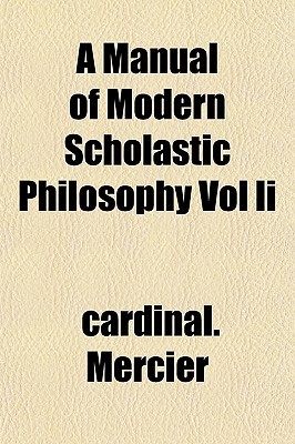 A Manual of Modern Scholastic Philosophy Vol II (Paperback)