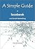 A Simple Guide to Facebook ...