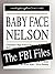 Baby Face Nelson: The FBI Files