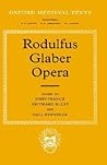 Rodulfus Glaber Opera (Oxford Medieval Texts) Rodulfus Glaber Opera (Oxford Medieval Texts)