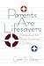 Parents Are Lifesavers: A Handbook for Parent Involvement in Schools (110)