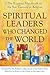 Spiritual Leaders Who Chang...