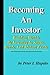 Becoming an Investor: Building Your Wealth by Investing in Stocks, Bonds, and Mutual Funds