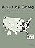 Atlas of Crime: Mapping the...