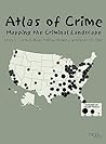 Atlas of Crime: Mapping the Criminal Landscape