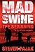 Mad Swine: The Beginning