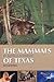 The Mammals of Texas by David J. Schmidly