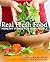 Real Fresh Food: Healthy Meals for Busy People