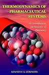 Thermodynamics of Pharmaceutical Systems: An Introduction for Students of Pharmacy Thermodynamics of Pharmaceutical Systems: An Introduction for Students of Pharmacy