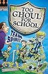 Team Spirit (Too Ghoul for School)
