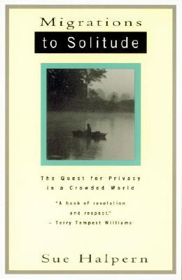 Migrations to Solitude: The Quest for Privacy in a Crowded World (Paperback)